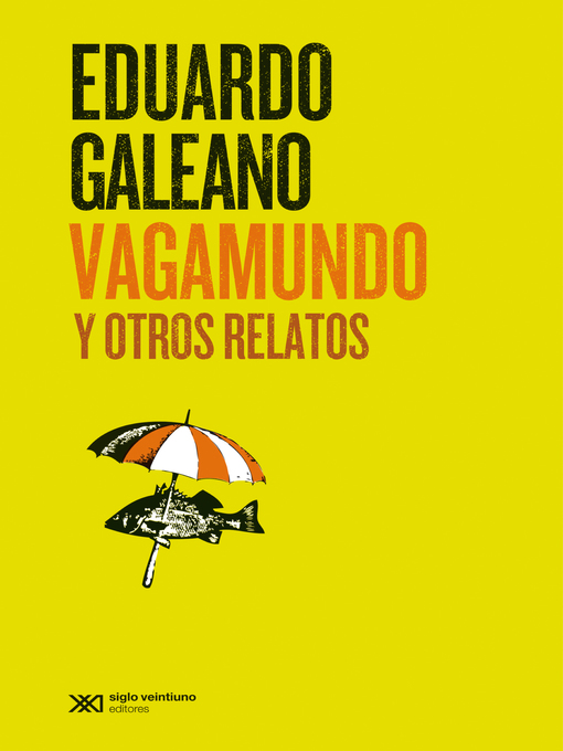 Title details for Vagamundo y otros relatos by Eduardo Galeano - Available